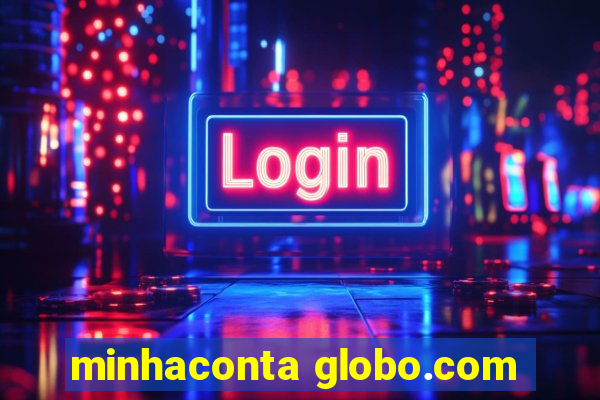 minhaconta globo.com